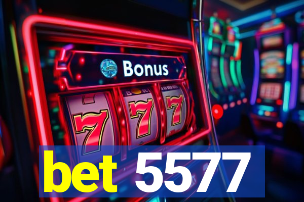 bet 5577